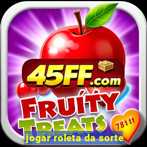 jogar roleta da sorte